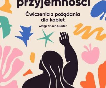 Droga do przyjemności. Ćwiczenia z pożądania dla kobiet