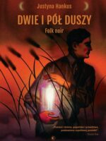 Dwie i pół duszy. Folk noir