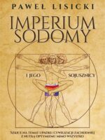 Imperium Sodomy i jego sojusznicy. Szkice na temat upadku cywilizacji zachodniej z nutką optymizmu mimo wszystko