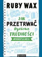 Jak przetrwać życiowe trudności #mindfulness