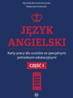 Język angielski Karty pracy dla uczniów ze specjalnymi potrzebami edukacyjnymi Część 1