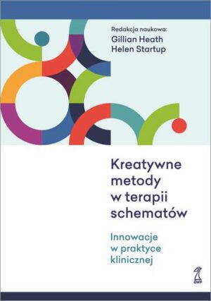 Kreatywne metody w terapii schematów. Innowacje w praktyce klinicznej