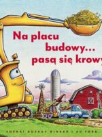 Na placu budowy… pasą się krowy!