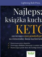 Najlepsza książka kucharska KETO zawierająca 1500 prostych przepisów na różnorodne dania kuchni ketogenicznej
