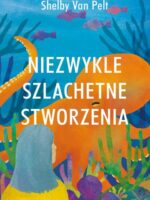 Niezwykle szlachetne stworzenia