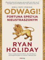 Odwagi! Fortuna sprzyja nieustraszonym