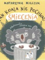 Pan Koala nie pochwala śmiecenia