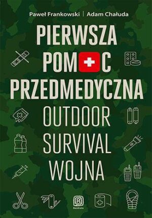 Pierwsza pomoc przedmedyczna. Outdoor, survival, wojna