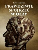 Prawdziwie spojrzeć w oczy