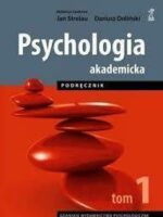 Psychologia akademicka podręcznik. Tom 1 wyd. 2
