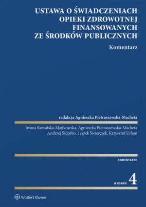 Ustawa o świadczeniach opieki zdrowotnej finansowanych ze środków publicznych. Komentarz wyd. 2023