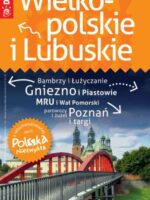 Wielkopolskie i Lubuskie. Przewodnik Polska Niezwykła