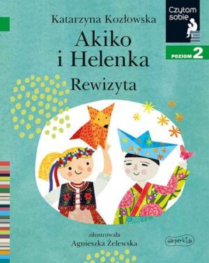 Akiko i Helenka. Rewizyta. Czytam sobie. Poziom 2