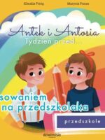 Antek i Antosia. Tydzień przed… Pasowaniem na przedszkolaka