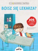 Boisz się lekarza? Z poradnika smyka