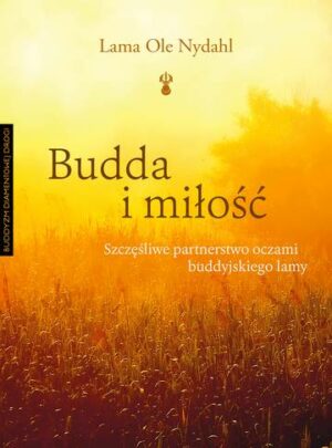 Budda i miłość. Szczęśliwe partnerstwo oczami buddyjskiego lamy wyd. 2023