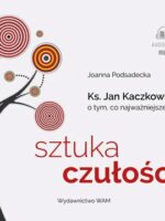 CD MP3 Sztuka czułości. Ksiądz Jan Kaczkowski o tym, co najważniejsze