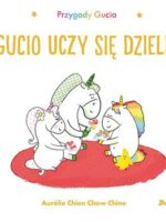 Gucio uczy się dzielić. Przygody Gucia wyd. 2023