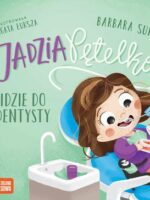 Jadzia Pętelka idzie do dentysty. Jadzia Pętelka