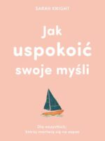 Jak uspokoić swoje myśli