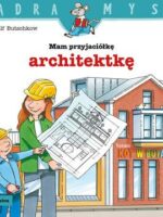 Mam przyjaciółkę architektkę. Mądra Mysz