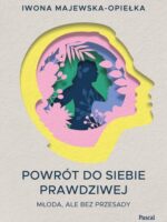 Powrót do siebie prawdziwej. Młoda, ale bez przesady