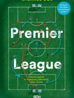 Premier League. Historia taktyki w najlepszej piłkarskiej lidze świata wyd. 2023