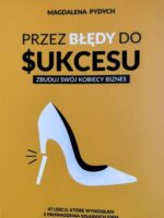 Przez błędy do sukcesu. Zbuduj swój kobiecy biznes