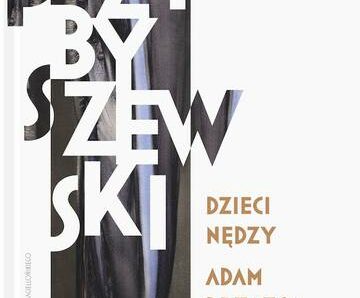 Stanisław Przybyszewski. Dzieła literackie. Edycja krytyczna. Tom 6. Dzieci nędzy. Adam Drzazga