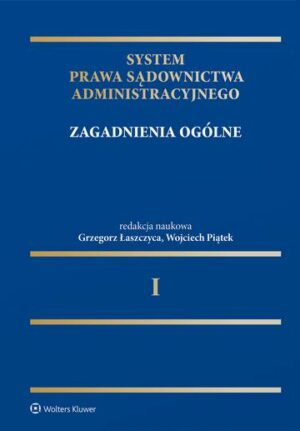 System Prawa Sądownictwa Administracyjnego. Zagadnienia ogólne