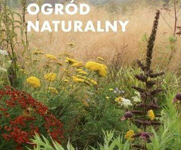 Tworzę ogród naturalny wyd. 2