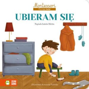 Ubieram się. Montessori. Poznaję świat