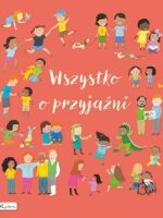 Wszystko o przyjaźni wyd. 2023