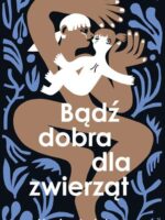 Bądź dobra dla zwierząt