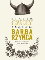 Czasem czuły, czasem barbarzyńca