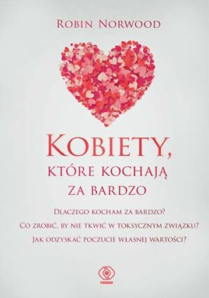 Kobiety, które kochają za bardzo wyd. 2023