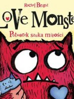 Love monster. Potworek szuka miłości