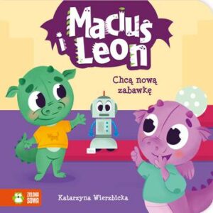 Maciuś i Leon chcą nową zabawkę. Maciuś i Leon