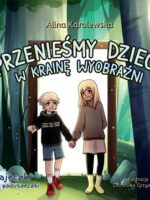 Przenieśmy dzieci w Krainę Wyobraźni