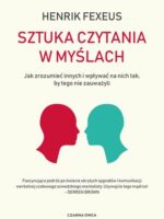 Sztuka czytania w myślach. Jak zrozumieć innych i wpływać na nich tak, by tego nie zauważyli