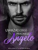 Uważaj, czego pragniesz, Angelo