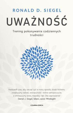 Uważność. Trening pokonywania codziennych trudności wyd. 2023