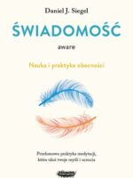 Aware. Świadomość. Nauka i praktyka obecności