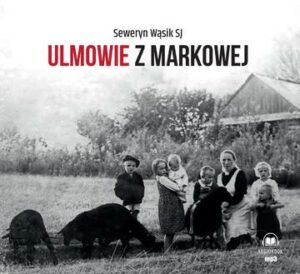 CD MP3 Ulmowie z Markowej