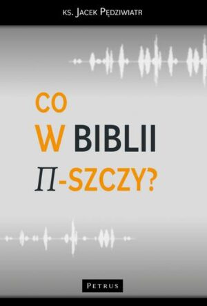 Co w Biblii π-szczy?