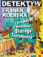 Detektyw Franek Kołatka i przygody z bohaterami Starego Testamentu wyd. 2023