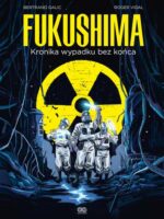 Fukushima. Kronika wypadku bez końca