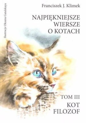 Kot Filozof. Najpiękniejsze wiersze o kotach. Tom 3