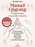 Masaż qigong. Ćwiczenia palców i dłoni