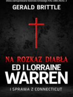 Na rozkaz diabła. Ed i Lorraine Warren i sprawa z Connecticut. Nawiedzenia i opętania